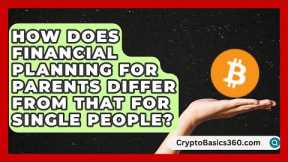 How Does Financial Planning for Parents Differ from That for Single People?