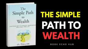 The Simple Path to Wealth Summary | How to Build Wealth & Achieve Financial Freedom (JL Collins)