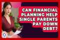 Can Financial Planning Help Single