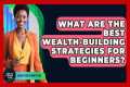 What Are the Best Wealth-Building