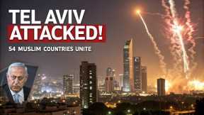 Tel Aviv Under Attack: 54 Muslim Nations Unite Against Israel