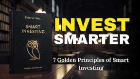 How to Invest Smarter | 7 Golden Principles for Building Wealth (FULL AUDIOBOOK)