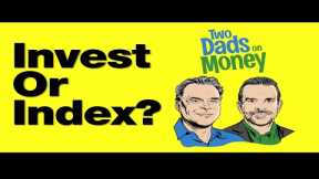 9/16/25 Invest or Index? 5 Smart Strategies Explained