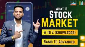 Stock Market Explained: A to Z Complete Guide | Basics to Advanced Investing