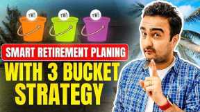Financial Planning for a Stress-Free Retirement Planning | How to Use the 3 Bucket Strategy