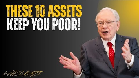 WARREN BUFFETT REVEALS THE 10 ASSETS YOU MUST AVOID TO BUILD WEALTH