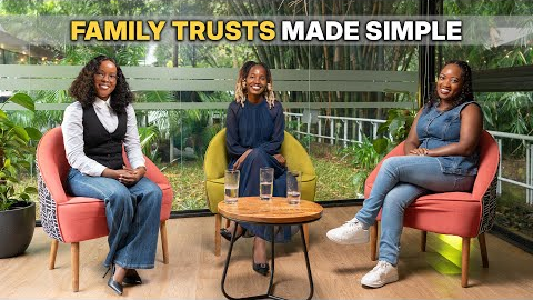 How To Use Family Trusts For Wealth Preservation & Legacy Planning | Trust Funds Explained In Kenya
