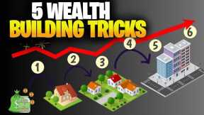 5 wealth building Tricks