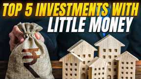 Top 5 Best Investments to Start With Little Money