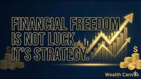 Financial Freedom Is Not Luck. It’s Strategy.