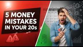 5 Money Mistakes to Avoid in Your 20s | Build Financial Freedom Early
