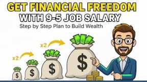 Financial Freedom from 9-5 Job: 7 Easy Steps to Build Wealth & Passive Income