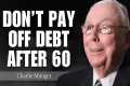 Charlie Munger: Don’t Pay Off Debt