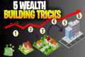 5 wealth building Tricks