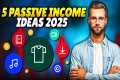 Top 5 Easy Passive Income Ideas You