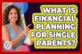 What Is Financial Planning For Single 