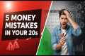 5 Money Mistakes to Avoid in Your 20s 