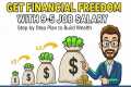 Financial Freedom from 9-5 Job: 7
