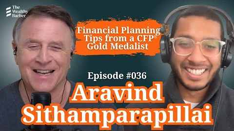 Aravind Sithamparapillai: Financial Planning Tips from a CFP® Gold Medalist  | TWB Podcast #36