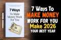 7 Ways To Make Money Work For You