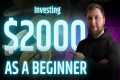 How I Would Invest $2,000 As A