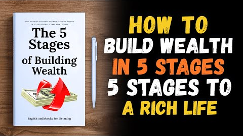The 5 Stages Of Building Wealth 💡| Financial Freedom & Wealth Building 💸(Audiobook)