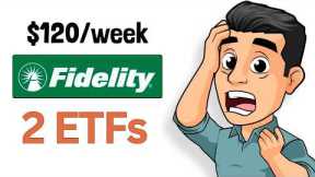 $120/week Into THESE 2 Fidelity Index Funds will SURPASS your full time job