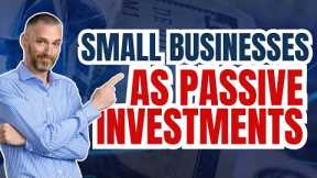Invest in Boring Small Businesses for Passive Income
