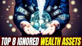 Top 8 Wealth Building Assets Most People Ignore Completely (2026)