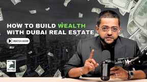 How to Build Wealth with Dubai Real Estate: Proven Investment Strategies for 2025