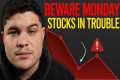 Watch BEFORE MONDAY, Stocks are in
