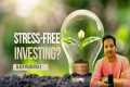 Choose Stress-Free Investing &