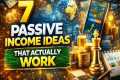 7 Passive Income Ideas for Beginners