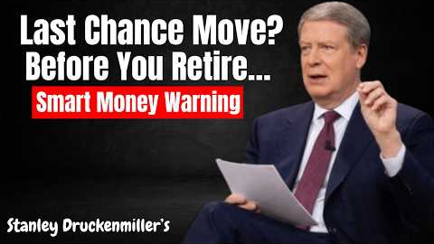 Stanley Druckenmiller's : The last big wealth opportunity before retirement