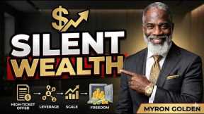 Build Wealth in Silence (2026) — The Secret Strategy Beginners Must Know | Myron Golden