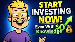 Start Investing with ZERO Knowledge (Beginner’s Guide)