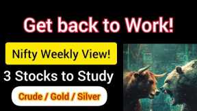 Nifty Weekly View 🔥 3 Stocks to Focus | Gold / Silver / Crude Charts study