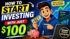 How to Start Investing With Just $100 (Beginner's Guide to Building Real Wealth in 2026)