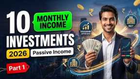 10 Investments That Generate Monthly Income (2026) | Build Passive Income Every Month - Part 1