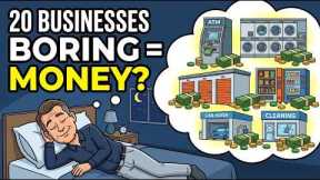 20 BORING BUSINESSES That Make Money While You Sleep