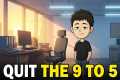 Quit the 9 to 5 (These 5 Investments