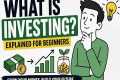 Investing for Beginners: What Is